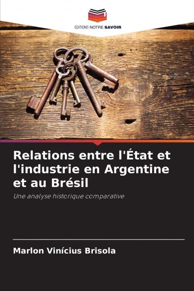 Relations entre l'État et l'industrie en Argentine et au Brésil