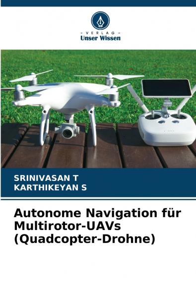 Autonome Navigation für Multirotor-UAVs (Quadcopter-Drohne)