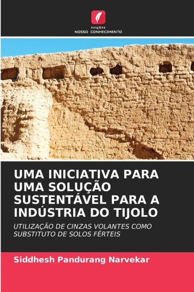 UMA INICIATIVA PARA UMA SOLUÇÃO SUSTENTÁVEL PARA A INDÚSTRIA DO TIJOLO