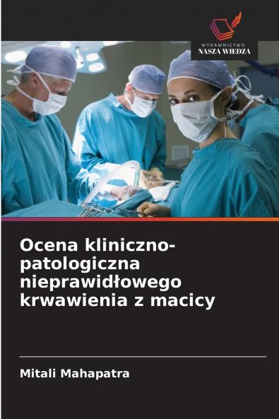 Ocena kliniczno-patologiczna nieprawidłowego krwawienia z macicy