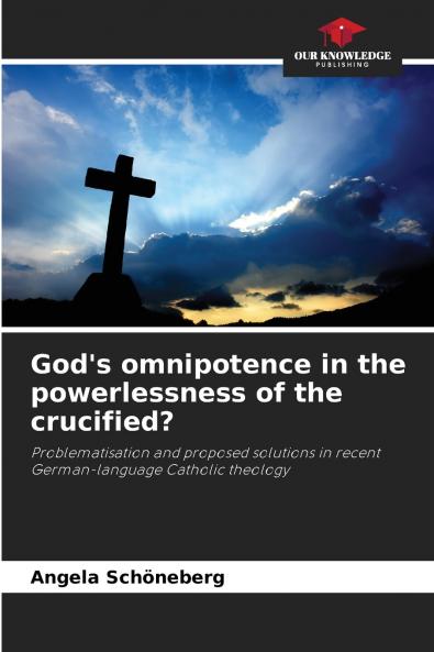 God's omnipotence in the powerlessness of the crucified?