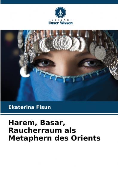 Harem Basar Raucherraum als Metaphern des Orients