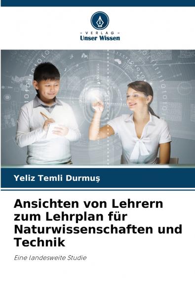 Ansichten von Lehrern zum Lehrplan für Naturwissenschaften und Technik