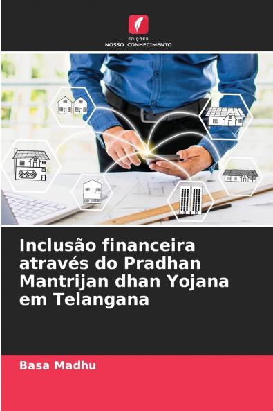 Inclusão financeira através do Pradhan Mantrijan dhan Yojana em Telangana