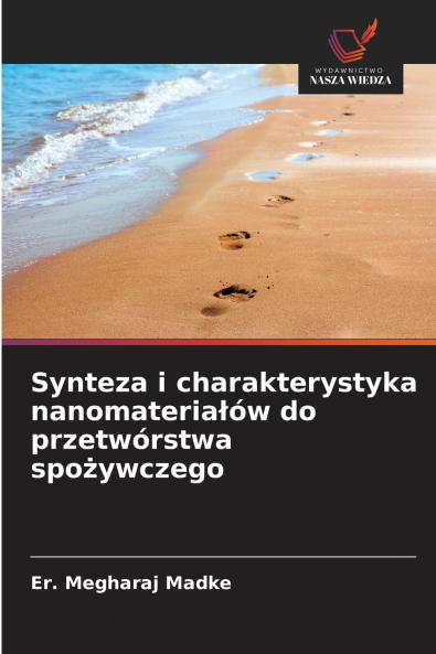 Synteza i charakterystyka nanomateriałów do przetwórstwa spożywczego