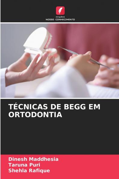TÉCNICAS DE BEGG EM ORTODONTIA