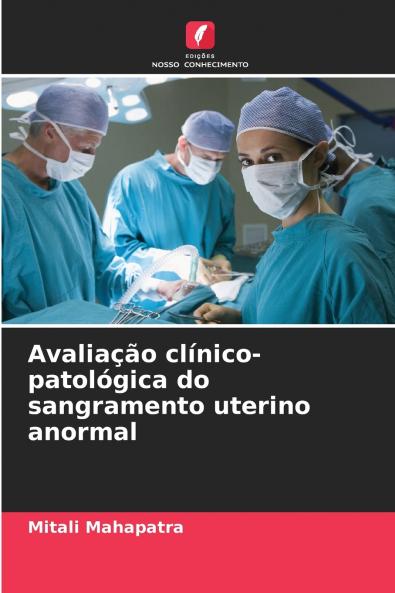 Avaliação clínico-patológica do sangramento uterino anormal
