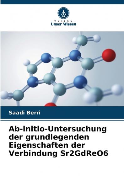 Ab-initio-Untersuchung der grundlegenden Eigenschaften der Verbindung Sr2GdReO6