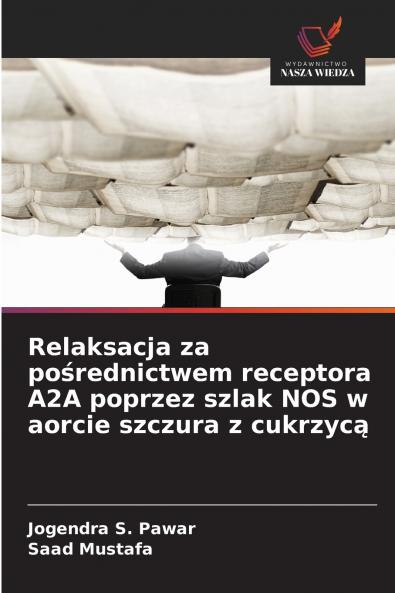 Relaksacja za pośrednictwem receptora A2A poprzez szlak NOS w aorcie szczura z cukrzycą