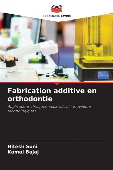 Fabrication additive en orthodontie