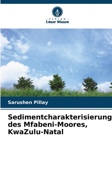 Sedimentcharakterisierung des Mfabeni-Moores KwaZulu-Natal