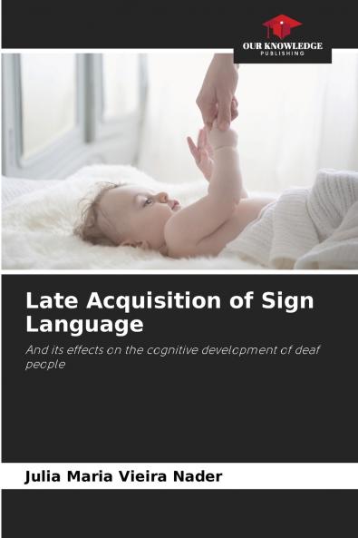 Late Acquisition of Sign Language