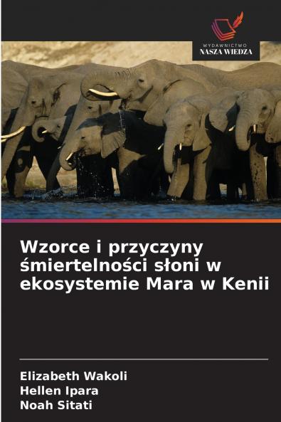 Wzorce i przyczyny śmiertelności słoni w ekosystemie Mara w Kenii