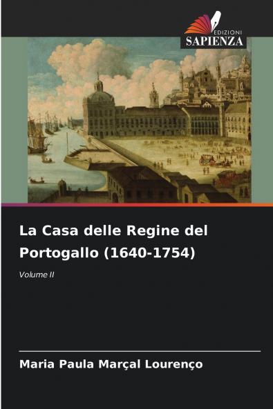 La Casa delle Regine del Portogallo (1640-1754)