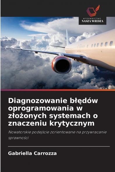 Diagnozowanie błędów oprogramowania w złożonych systemach o znaczeniu krytycznym