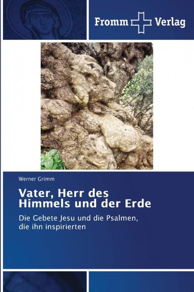 Vater Herr des Himmels und der Erde