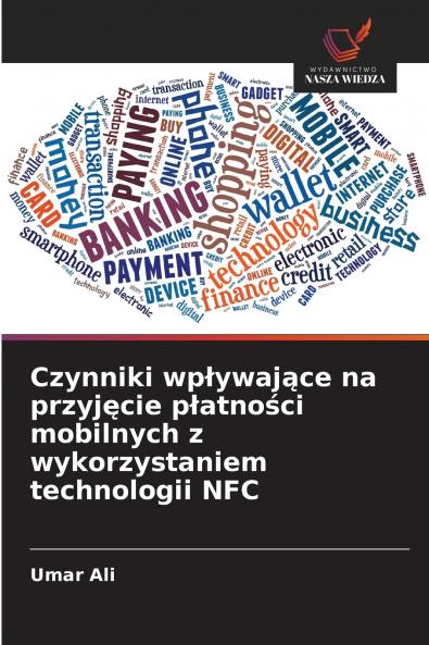 Czynniki wpływające na przyjęcie płatności mobilnych z wykorzystaniem technologii NFC