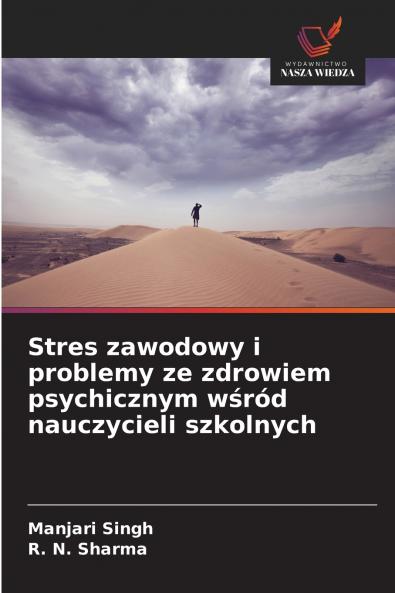Stres zawodowy i problemy ze zdrowiem psychicznym wśród nauczycieli szkolnych