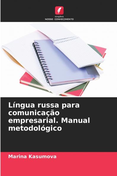 Língua russa para comunicação empresarial. Manual metodológico