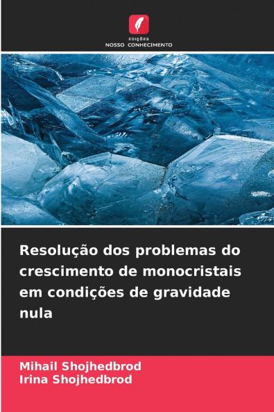 Resolução dos problemas do crescimento de monocristais em condições de gravidade nula
