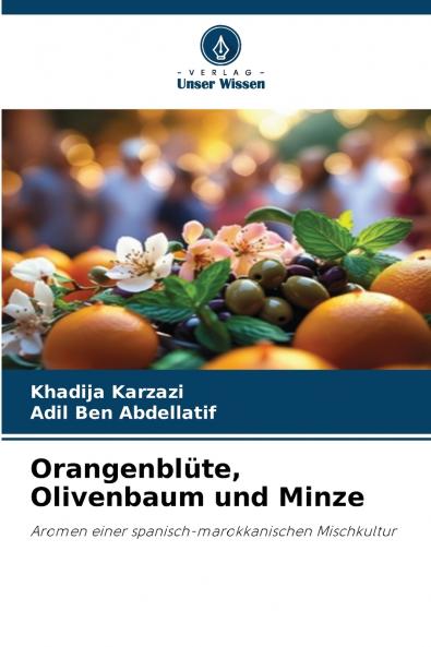 Orangenblüte Olivenbaum und Minze