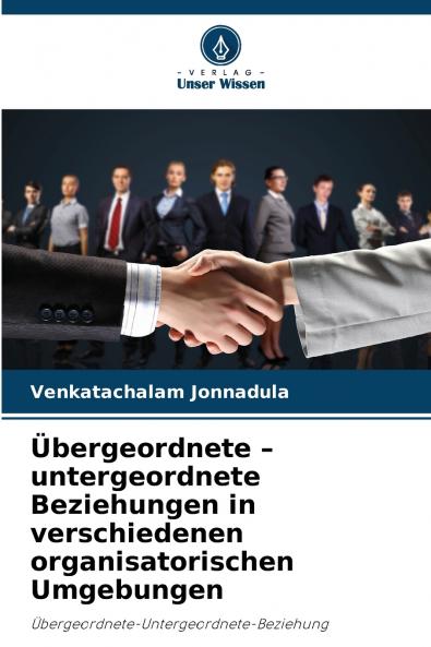 Übergeordnete - untergeordnete Beziehungen in verschiedenen organisatorischen Umgebungen