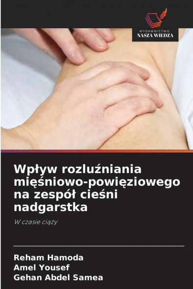 Wpływ rozluźniania mięśniowo-powięziowego na zespół cieśni nadgarstka