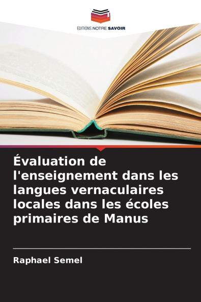 Évaluation de l'enseignement dans les langues vernaculaires locales dans les écoles primaires de Manus