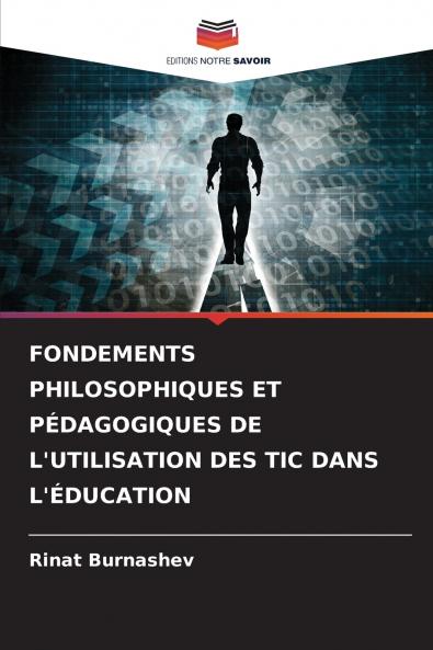 FONDEMENTS PHILOSOPHIQUES ET PÉDAGOGIQUES DE L'UTILISATION DES TIC DANS L'ÉDUCATION