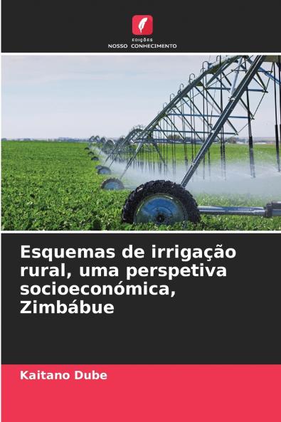 Esquemas de irrigação rural uma perspetiva socioeconómica Zimbábue