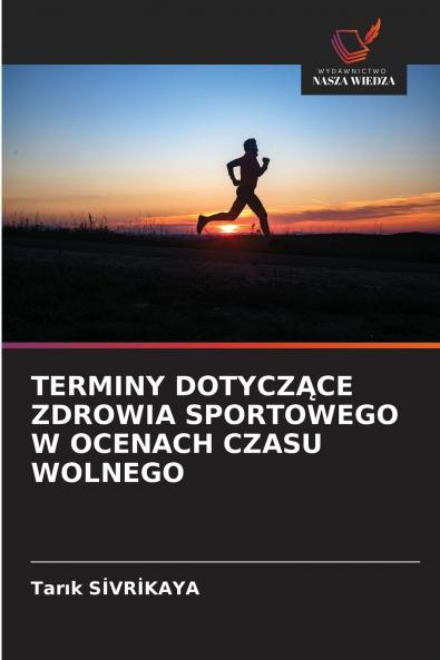 TERMINY DOTYCZĄCE ZDROWIA SPORTOWEGO W OCENACH CZASU WOLNEGO