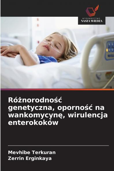 Różnorodność genetyczna oporność na wankomycynę wirulencja enterokoków