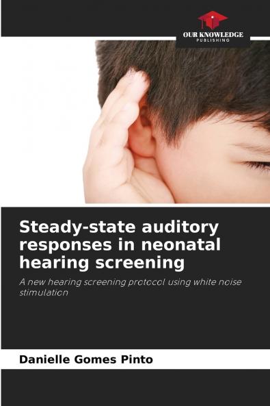 Steady-state auditory responses in neonatal hearing screening