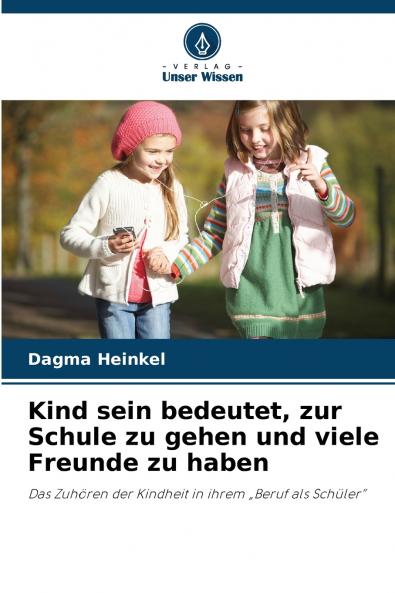 Kind sein bedeutet zur Schule zu gehen und viele Freunde zu haben