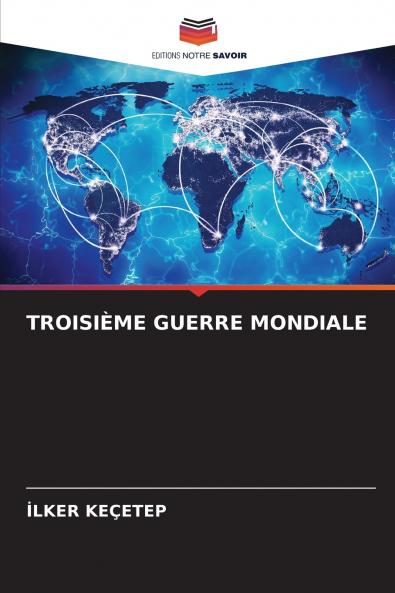 TROISIÈME GUERRE MONDIALE