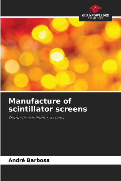 Manufacture of scintillator screens