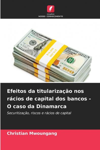 Efeitos da titularização nos rácios de capital dos bancos - O caso da Dinamarca