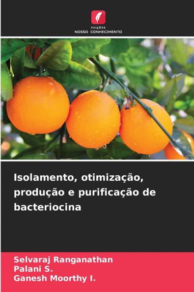 Isolamento otimização produção e purificação de bacteriocina