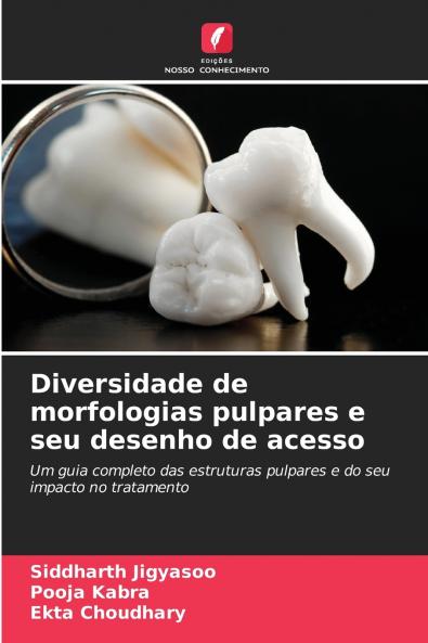 Diversidade de morfologias pulpares e seu desenho de acesso