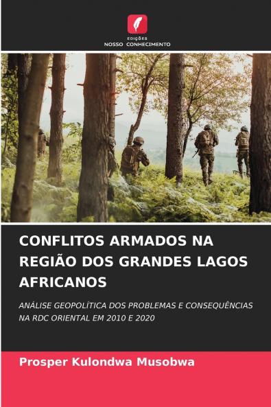 CONFLITOS ARMADOS NA REGIÃO DOS GRANDES LAGOS AFRICANOS