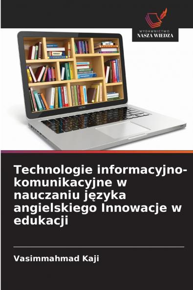 Technologie informacyjno-komunikacyjne w nauczaniu języka angielskiego Innowacje w edukacji
