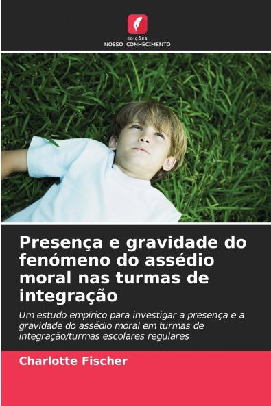 Presença e gravidade do fenómeno do assédio moral nas turmas de integração