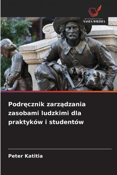 Podręcznik zarządzania zasobami ludzkimi dla praktyków i studentów