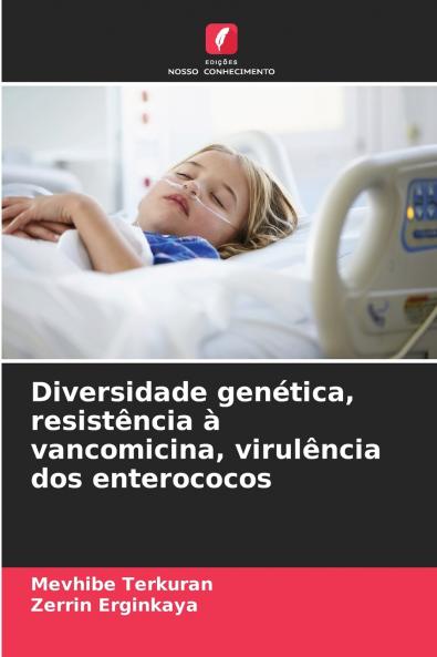 Diversidade genética resistência à vancomicina virulência dos enterococos