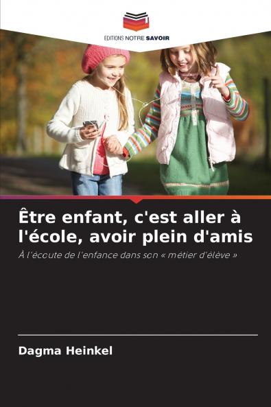 Être enfant c'est aller à l'école avoir plein d'amis
