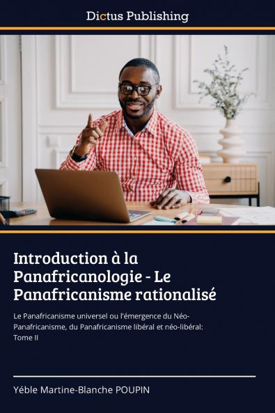 Introduction à la Panafricanologie - Le Panafricanisme rationalisé