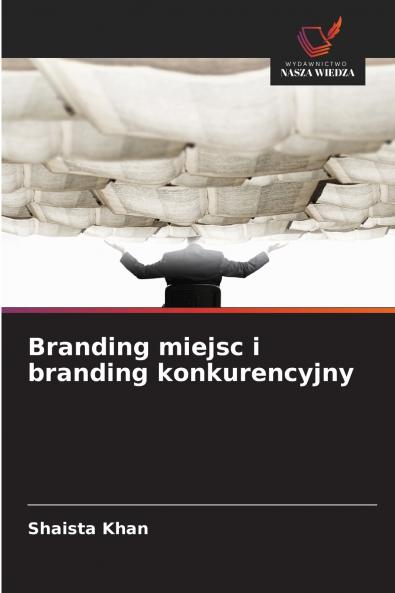 Branding miejsc i branding konkurencyjny