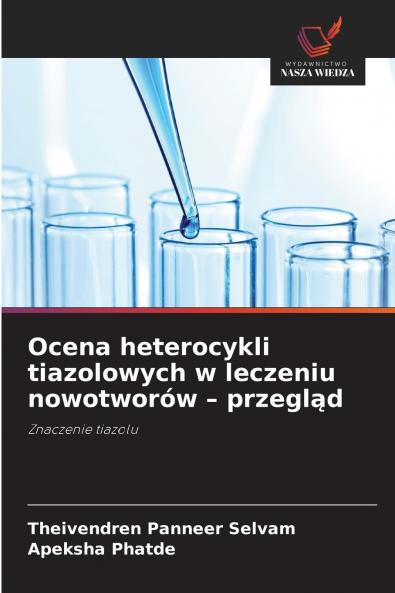 Ocena heterocykli tiazolowych w leczeniu nowotworów - przegląd