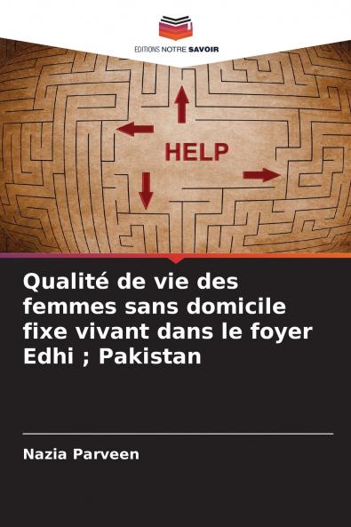 Qualité de vie des femmes sans domicile fixe vivant dans le foyer Edhi ; Pakistan