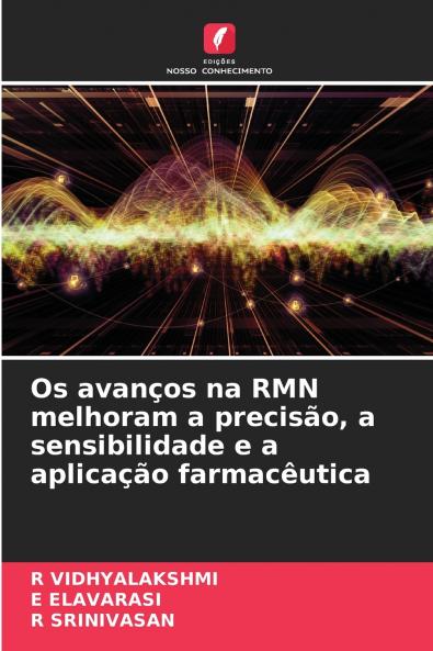 Os avanços na RMN melhoram a precisão a sensibilidade e a aplicação farmacêutica